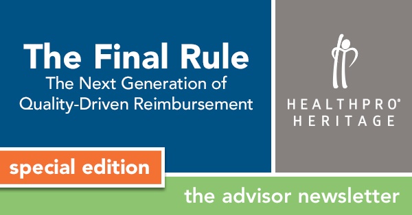 The Final Rule – The Next Generation of Quality-Driven Reimbursement The Final Rule – The Next Generation of Quality-Driven Reimbursement