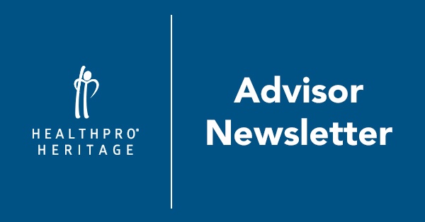 HealthPRO®/Heritage Advisor Newsletter - July 2017 HealthPRO®/Heritage Advisor Newsletter - July 2017