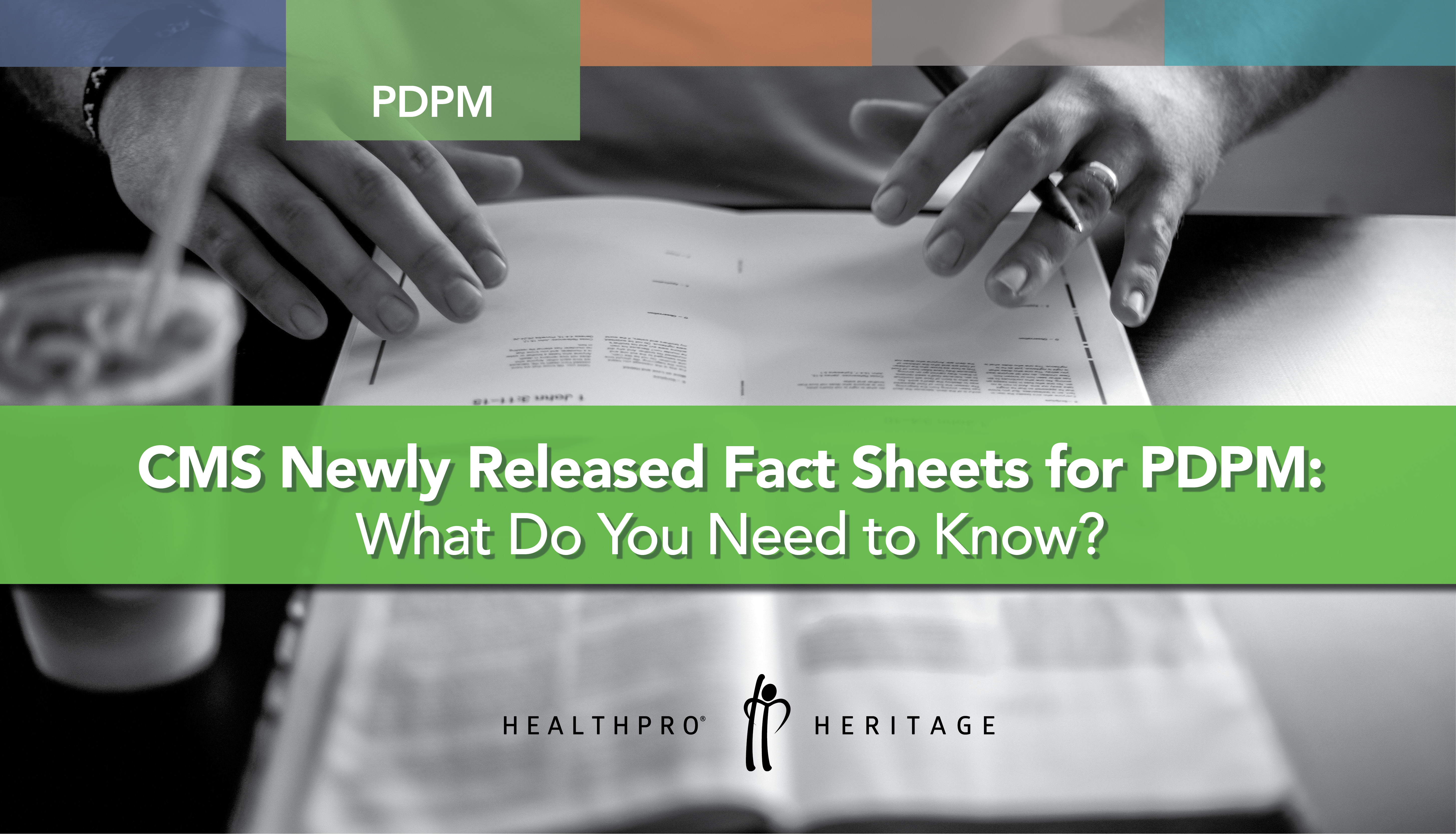 CMS’ Newly Released Fact Sheets for PDPM What Do You Need to Know?