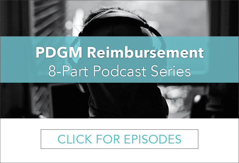 PDGM Reimbursement 8-Part Podcast Series